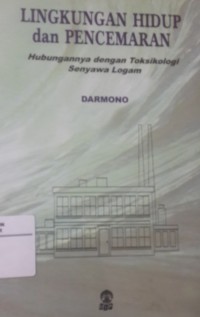 Lingkungan Hidup dan Pencemaran: Hubugannya dengan Toksikologi Senyawa Logam