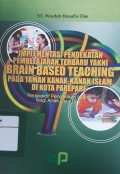 Implementasi Pendekatan Pembelajaran Terbaru Yakni Brain Based Teaching Pada Taman Kanak-Kanak Islam di Kota ParePare