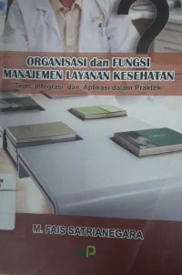 Organisasi dan Fungsi Manajemen Layanan Kesehatan