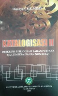 Katalogisasi II Deskripsi Bibliografi Bahan Pustaka Multimedia(Bahan Non Buku)