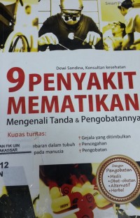 9 Penyakit Mematikan: Mengenali Tanda & Pengobatannya