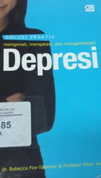 Solusi Praktis mengenali, mengatasi, dan mengantisipasi Depresi