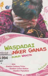 Waspadai 4 Kanker Ganas Pembunuh wanita