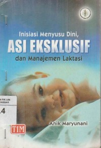 Inisiasi Menyusu Dini, Asi Eksklusif dan Manajamen Laktasi