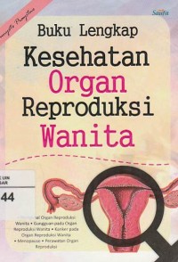 Buku Lengkap Kesehatan Organ Reproduksi Wanita