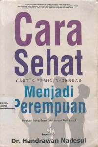 Cara Sehat Cantik Feminim Cerdas Menjadi Perempuan