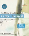 YES, I NOW EVERYTHYNG ABOUT KANKER SERVIKS
