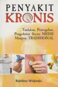 Penyakit Kronis: Tindakan  Pencegahan Pengobatan Secara Medis Maupun Tradisional