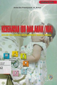 kesehayan ibu dan anak(KIA) dalam millenium development goals (MDGs)