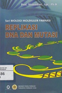 Seri Biologi Molekuler Farmasi Replikasi Dna Dan Mutasi