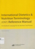 International Dietetics & Nutrition Terminology (INDT) Reference Manual: Standardized Language For Tha Nutrition Care Process