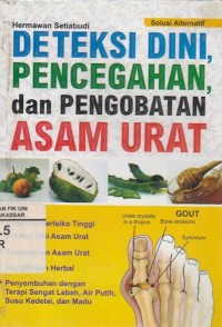 Deteksi Dini, Pencegahan, dan Pengobatan Asam Urat