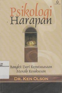 Psikologi Harapan: Bangkit Dari Keputusasaan Meraih Kesuksesaan