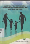 Unmet Need For Family Planning : Kebutuhan Keluarga Berencana(KB) yang tidak terpenuhi