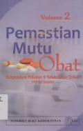 Pemastian Mutu Obat: Kompendium Pedoman & Bahan--bahan terkait GMP dan Inspeksi