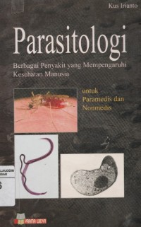 Parasitologi: berbagai penyakit yang mempengaruhi kesehatan manusia untuk paramedis dan Nonmedis