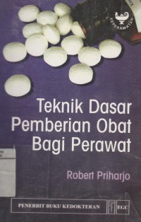 Teknik dasar Pemberian Obat bagi Perawat