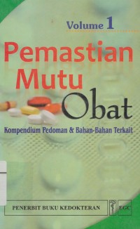 Pemastian Mutu Obat: Kompendium Pedoman & Bahan-Bahan Terkait