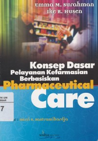 Konsep Dasar pelayanan kefarmasian berbasiskan Pharmaceutical Care