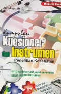 Kumpulan Kuesioner dan Instrumen penelitian Kesehatan: dilengkapi alternatif judul penelitian sesuai dengan instrumen