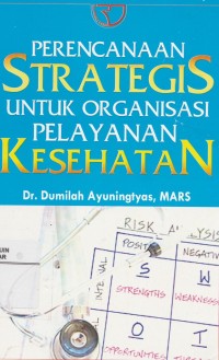 Perencanaan Stratezgis untuk Organisasi Pelayanan Kesehatan