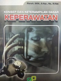 Konsep dan Keterampilan Dasar Keperawatan