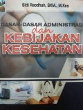 Dasar-dasar Administrasi dan Kebijakan Kesehatan