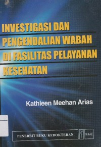 Intestigasi Dan Pengendalian Wabah di Fasilitas Pelayanan Kesehatan