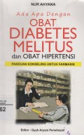 Ada apa dengan obat Diabetes melitus dan Obat Hipertensi : Panduan konseling untuk farmasis