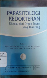 Parasitologi Kedokteran; ditinjau dari Organ Tubuh yang diserang