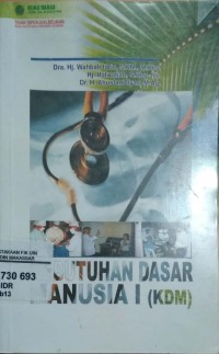 Kebutuhan Dasar Manusia (KDM) I