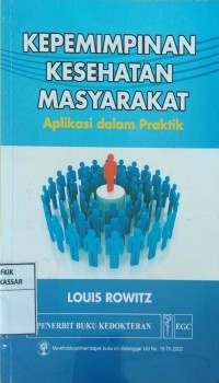 Kepemimpinan Kesehatan Masyarakat; Aplikasi dalam Praktik