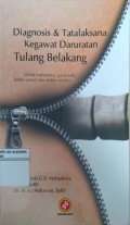 Diagnosis & Tatalaksana Kegawat Daruratan Tulang Belakang; untuk mahsiswa, paramedis, dokter umum dan dokter residen