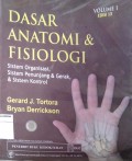 Dasar Anatomi & Fisiologi; Sistem Organisasi, Sistem Penunjang & Gerak, & Sistem Kontrol Volume 1