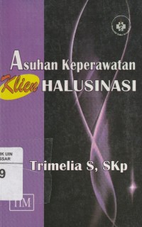 Asuhan Keperawatan Klien Halusinasi