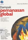 Dampak pemanasan global: Bencana mengancam umat manusia. sebab, akibat, dan usaha penannggulangannya