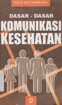 Dasar-Dasar Komunikasi Kesehatan