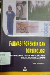 Farmasi Forensik dan Toksikologi penerapannya dalam penyidik kasus tindak pidana kejahatan