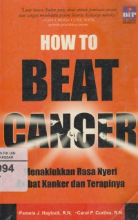 How to Beat Cancer: Menaklukka Rasa Nyeri Akibat Kanker dan Terapinya