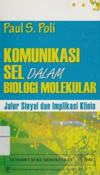 Komunikasi Sel Dalam Biologi Molekuler: Jalur Sinyal dan Implikasi Klinis