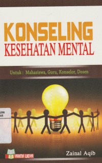 Konseling Kesehatan Mental Untuk: Mahasiswa, Guru, Konselor, Dosen