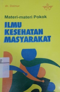 Materi-materi Pokok Ilmu Kesehatan Masyarakat