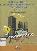 Pedoman Praktis Keselamatan, Kesehatan Kerja dan Lingkungan (K3L) Industri Konstruksi