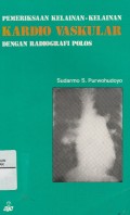 Pemeriksaan Kelainan-Kelainan Kardio Vaskular dengan Radiografi Polos