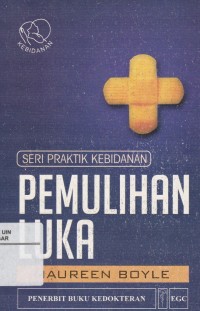 Seri Praktik Kebidanan Pemulihan Luka