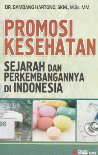 Promosi Kesehatan Sejarah dan Perkembangannya di Indonesia