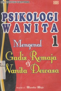 Psikologi Wanita 1: Mengenal Gadis Remaja & Wanita Dewasa