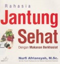 Rahasia Jantung Sehat dengan Makanan Berkhasiat