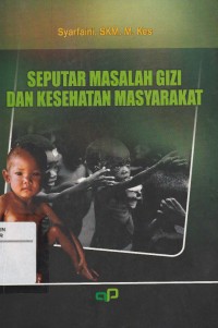 Seputar Masalah Gizi dan Kesehatan Masyarakat