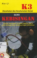 K3(Kesehatan dan Keselamatan Kerja) Seri Kebisingan